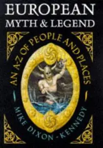 European Myth & Legend: An A-Z of People and Places