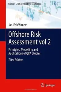Offshore Risk Assessment vol 2: Principles, Modelling and Applications of QRA Studies, 3rd edition