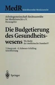 Die Budgetierung des Gesundheitswesens: Wo bleibt der medizinische Standard?