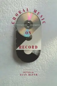 Choral Music on Record (repost)