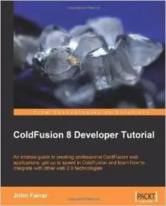 ColdFusion 8 Developer Tutorial by John Farrar