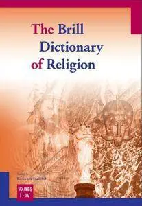 Kocku Von Stuckrad - The Brill Dictionary of Religion (4 Volumes Set) [Repost]