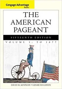 The American Pageant: A History of the American People: To 1877, 15th Edition