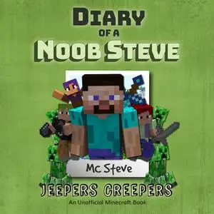 «Jeepers Creepers (An Unofficial Minecraft Diary Book)» by MC Steve