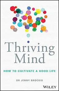 Thriving Mind: How to Cultivate a Good Life