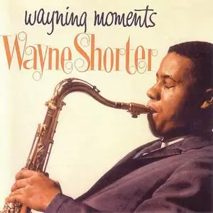 Wayne Shorter - Wayning Moments (1962/2000)
