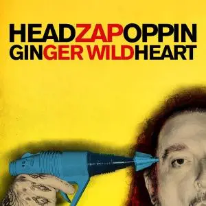 Ginger Wildheart - Headzapoppin (2019)