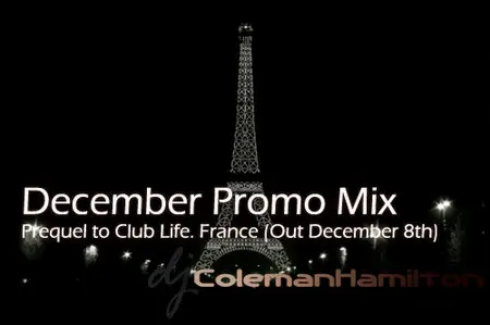 December 2011 Promo Mix [Prequel to Club Life. France] (Mixed by: Coleman Hamilton)