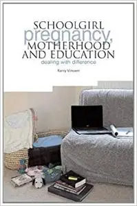 School Pregnancy, Motherhood and Education: Dealing with Difference