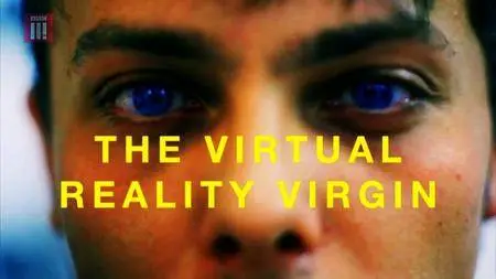BBC - The Virtual Reality Virgin (2016)