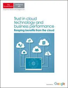 The Economist (Intelligence Unit) - Trust in cloud technology and business performance (2016)