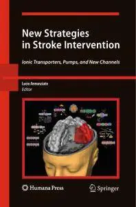 New Strategies in Stroke Intervention: Ionic Transporters, Pumps, and New Channels (Repost)