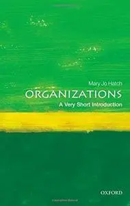 Organizations: A Very Short Introduction (Repost)