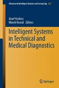 Intelligent Systems in Technical and Medical Diagnostics (Advances in Intelligent Systems and Computing)