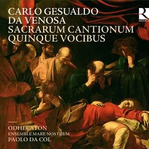Paolo Da Col, Odhecaton, Ensemble Mare Nostrum - Carlo Gesualdo da Venosa: Sacrarum Cantionum Quinque Vocibus (2014)