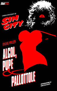 Sin City - Volume 6 - Alcol, Pupe & Pallottole