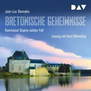 «Bretonische Geheimnisse - Kommissar Dupins siebter Fall» by Jean-Luc Bannalec