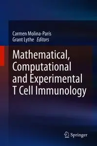 Mathematical, Computational and Experimental T Cell Immunology