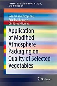 Application of Modified Atmosphere Packaging on Quality of Selected Vegetables (Repost)