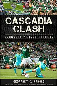 Cascadia Clash:: Sounders versus Timbers