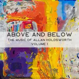 VA - Above and Below: The Music of Allan Holdsworth - Volume 1 (2022)