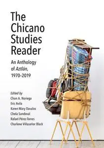 The Chicano Studies Reader: An Anthology of Aztlán, 1970―2019 (Aztlan Anthology)