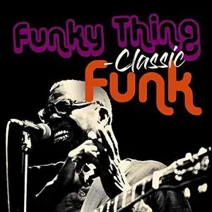 VA - Funky Thing - Classic Funk (2020)