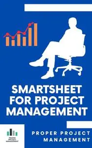 Smartsheet For Project Management: Lessons from 15 Years of Expertise and Implementation