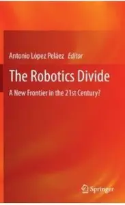 The Robotics Divide: A New Frontier in the 21st Century? (Repost)