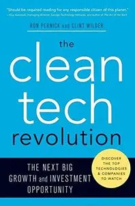 The Clean Tech Revolution: The Next Big Growth and Investment Opportunity (repost)