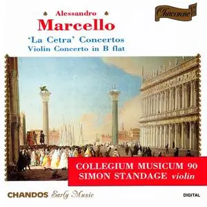 Simon Standage, Collegium Musicum 90 - Alessandro Marcello: 'La Cetra' Violin Concertos (1995)