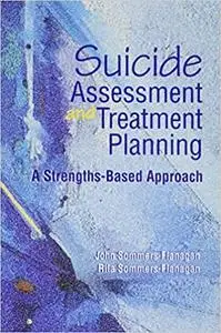 Suicide Assessment and Treatment Planning: A Strengths-Based Approach