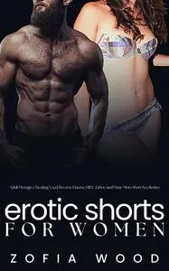 «Erotic Shorts For Women» by Zofia Wood