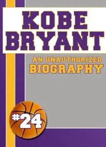 «Kobe Bryant» by Belcourt Biographies, Belmont Biographies