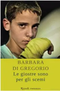 Barbara Di Gregorio - Le giostre sono per gli scemi