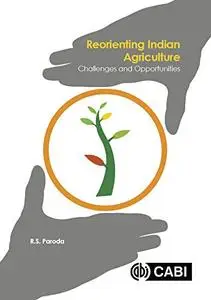 Reorienting Indian Agriculture: Challenges and Opportunities