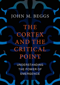 The Cortex and the Critical Point : Understanding the Power of Emergence