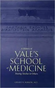 A History of Yale's School of Medicine: Passing Torches to Others
