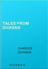 «Tales from Dickens» by Charles Dickens