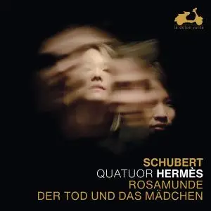 Quatuor Hermès - Schubert: Rosamunde & Der Tod und das Mädchen (2021)