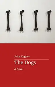 The Dogs: A Novel