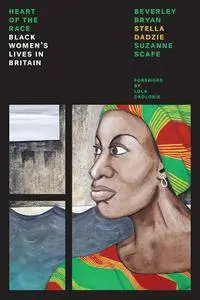 The Heart of the Race: Black Women's Lives in Britain (Feminist Classics)