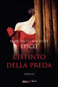 Francesco Epico, Maurizio Epico - L'istinto della preda