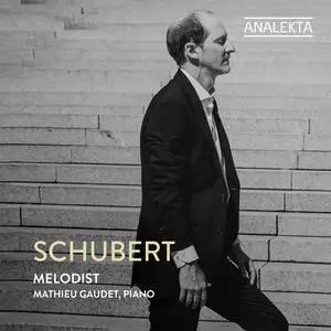 Mathieu Gaudet - Schubert: Melodist (2024) [Official Digital Download 24/96]