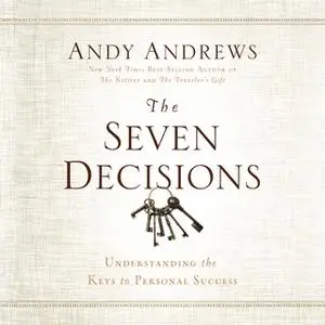 «The Seven Decisions» by Andy Andrews