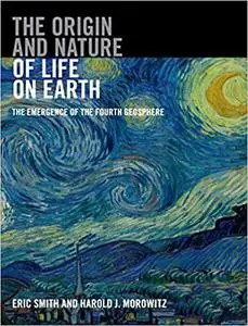 The Origin and Nature of Life on Earth: The Emergence of the Fourth Geosphere