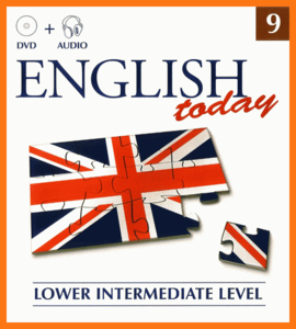 English Today • Multimedia Course • Volume 9 • Lower Intermediate Level 1