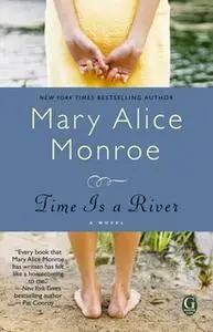 «Time Is a River» by Mary Alice Monroe