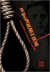 An Unspeakable Crime: The Prosecution and Persecution of Leo Frank