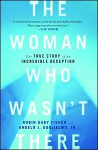 «The Woman Who Wasn't There» by Robin Gaby Fisher,Angelo J Guglielmo